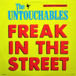 THE UNTOUCHABLES – Freak In The Street