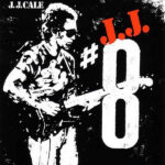 J.J. CALE – #8