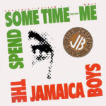 THE JAMAICA BOYS – Spend Some Time With Me