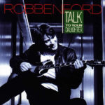 ROBBEN FORD – Talk To Your Daughter