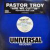 PASTOR TROY - Are We Cuttin'