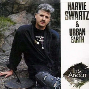 HARVIE SWARTZ & URBAN EARTH – It’s About Time