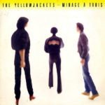 THE YELLOWJACKETS – Mirage A Trois