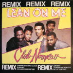 CLUB NOUVEAU – Lean On Me Remix