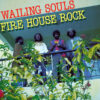 WAILING SOULS - Fire House Rock