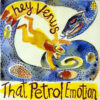 THAT PETROL EMOTION - Hey Venus