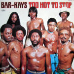 BAR-KAYS – Too Hot To Stop