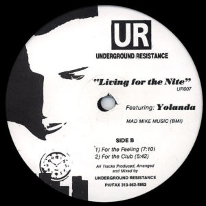 UNDERGROUND RESISTANCE feat YOLANDA – Living For The Nite