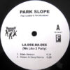 PARK SLOPE - La Dee Da Dee (We Like 2 Party)