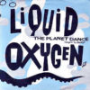 LIQUID OXYGEN - The Planet Dance ( Mova Ya Body )