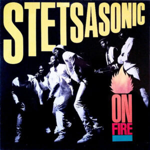 STETSASONIC – On Fire