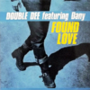 DOUBLE DEE feat DANY - Found Love The Remixes