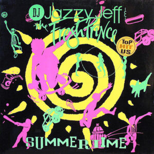 DJ JAZZY JEFF & THE FRESH PRINCE – Summertime