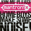 MANTRONIX - Join Me Please... ( Home Boys - Make Some Noise )