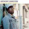 ANTHONY HAMILTON - Comin' From Where I'm From