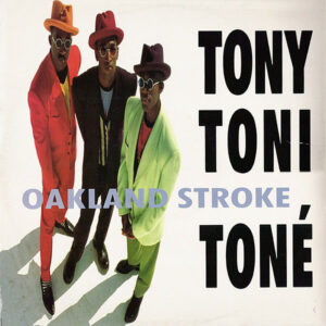 TONY TONI TONE’ – Oakland Stroke