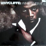 WHYCLIFFE – Whatever It Is