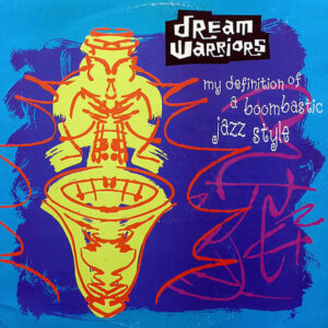 DREAM WARRIORS – My Definition Of Boombastic Jazz Style