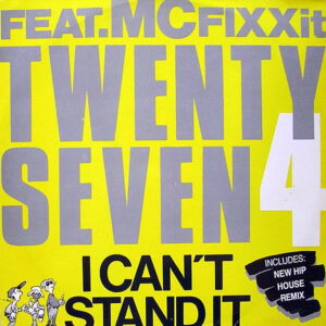 TWENTY 4 SEVEN feat MC FIXX IT – I Can’t Stand It Hip House Remix