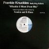 FRANKIE KNUCKLES feat ADEVA - Whadda U Want ( From Me )