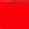 DURAN DURAN - Skin Trade