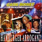 HAMBURGER ARROGANZ feat KURTIS BLOW – Cash Money