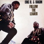 ERIC B. & RAKIM – Follow The Leader